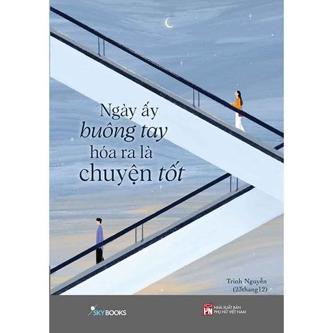 Ngày Ấy Buông Tay Hóa Ra Là Chuyện Tốt