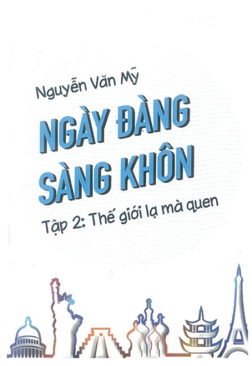 Ngày Đàng Sàng Khôn - Tập 2: Thế Giới Lạ Mà Quen