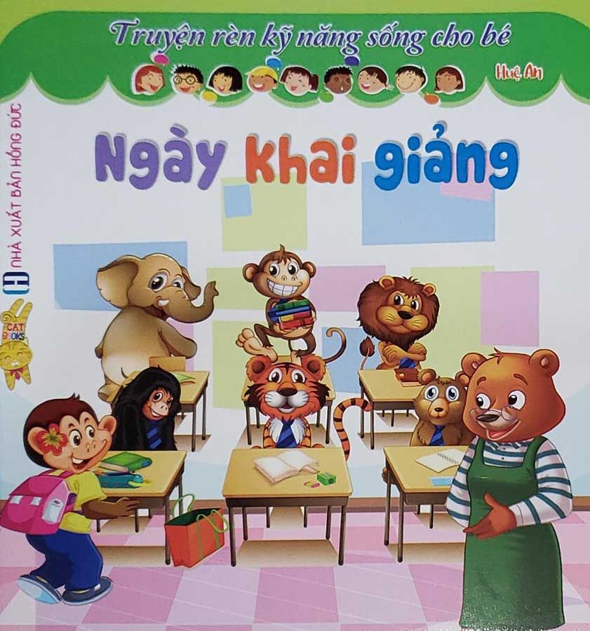 Truyện Rèn Kỹ Năng Sống Cho Bé - Ngày Khai Giảng