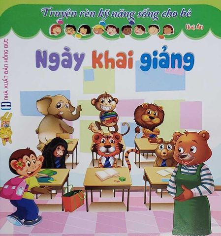 Truyện Rèn Kỹ Năng Sống Cho Bé - Ngày Khai Giảng