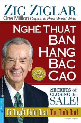 Nghệ Thuật Bán Hàng Bậc Cao - Bí Quyết Chốt Deal Mọi Thời Đại! (Tái bản năm 2021)