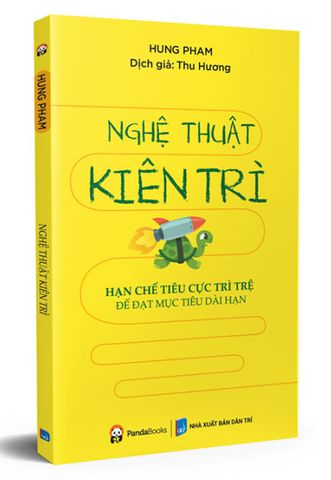 Nghệ Thuật Kiên Trì - Hạn Chế Tiêu Cực Trì Trệ Để Đạt Mục Tiêu Dài Hạn