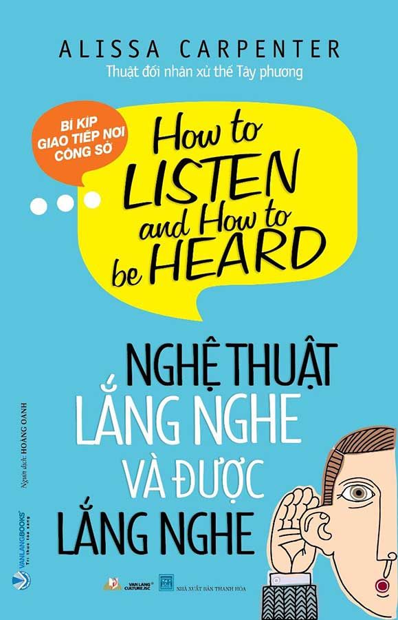 Nghệ Thuật Lắng Nghe Và Được Lắng Nghe
