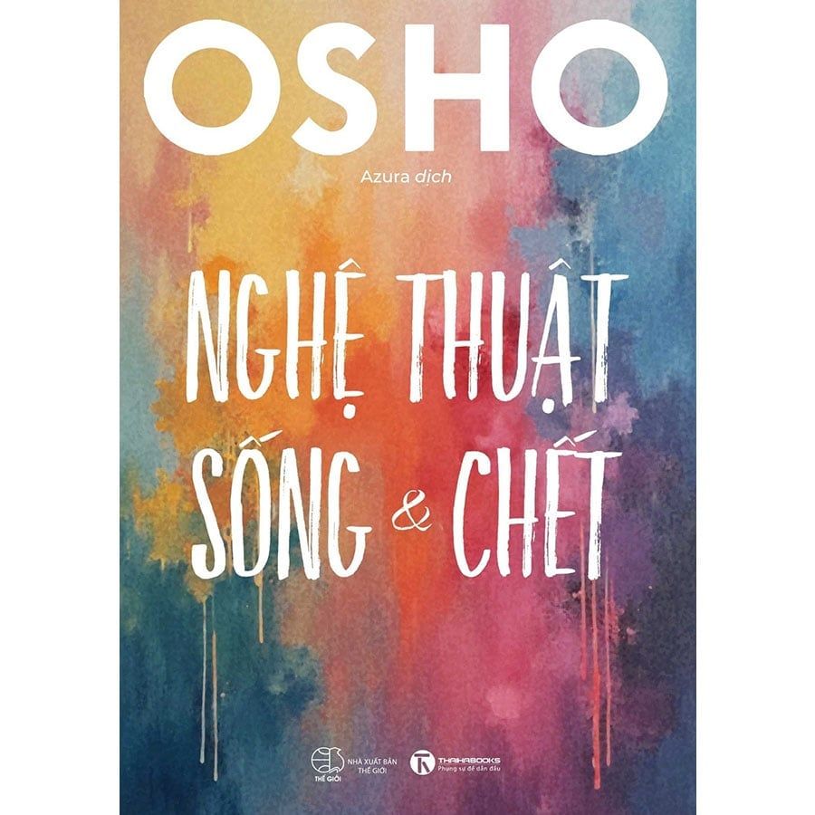 Osho: Nghệ Thuật Sống Và Chết