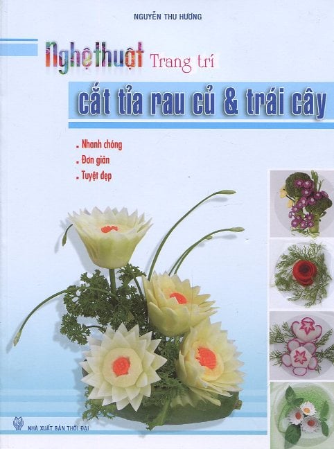 Nghệ Thuật Trang Trí Cắt Tỉa Rau Củ & Trái Cây