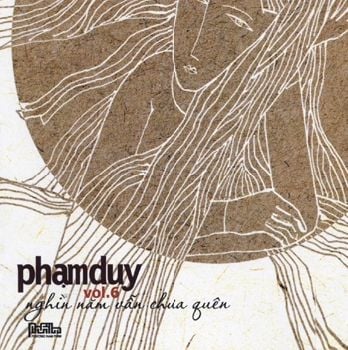Phạm Duy 6: Nghìn Năm Vẫn Chưa Quên (CD)