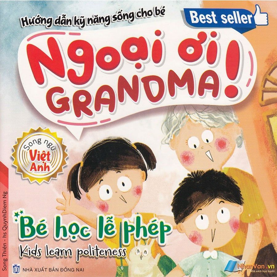 Hướng Dẫn Kỹ Năng Sống Cho Bé - Ngoại Ơi! Grandma! - Bé Học Lễ Phép (Song ngữ Việt-Anh)