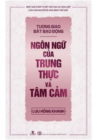 Tương Giao Bất Bạo Động - Ngôn Ngữ Của Trung Thực Và Tâm Cảm