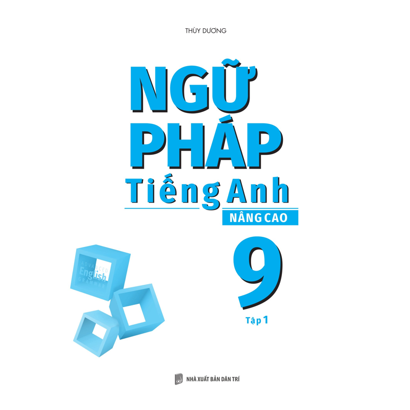 Ngữ Pháp Tiếng Anh Nâng Cao 9 Tập 1