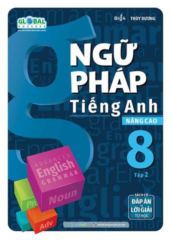 Ngữ Pháp Tiếng Anh Nâng Cao Lớp 8 Tập 2 (Global success)