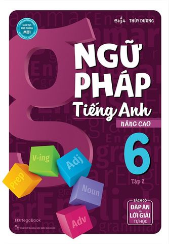 Ngữ Pháp Tiếng Anh Nâng Cao Lớp 6 - Tập 2