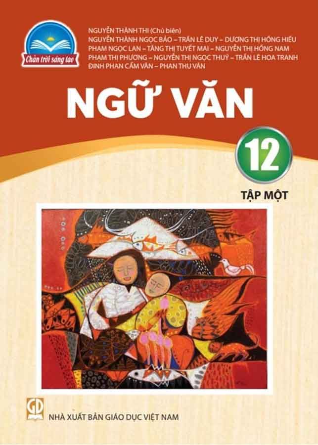 Sách Giáo Khoa Ngữ Văn Lớp 12 Tập 1 - Bộ Chân Trời Sáng Tạo