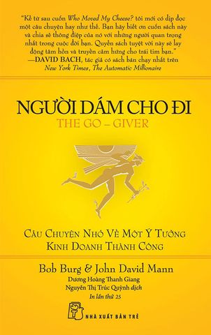 Người Dám Cho Đi - Câu Chuyện Nhỏ Về Một Ý Tưởng Kinh Doanh Thành Công (Tái bản năm 2022)