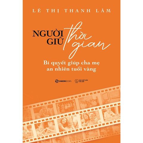 Người Giữ Thời Gian - Bí Quyết Giúp Cha Mẹ An Nhiên Tuổi Vàng