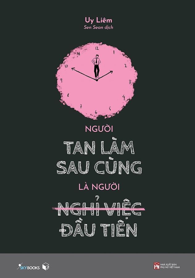 Người Tan Làm Sau Cùng Là Người Nghỉ Việc Đầu Tiên