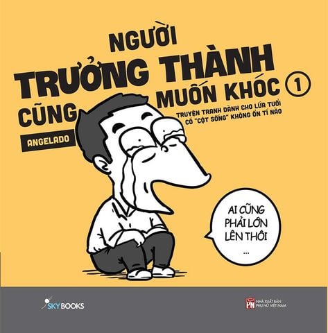 Người Trưởng Thành Cũng Muốn Khóc - Tập 1 (Truyện Tranh Dành Cho Lứa Tuổi Có “Cột Sống” Không Ổn Tí Nào)