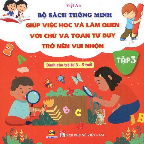 Bộ Sách Thông Minh - Giúp Việc Học Và Làm Quen Với Chữ Và Toán Tư Duy Trở Nên Vui Nhộn - Tập 3