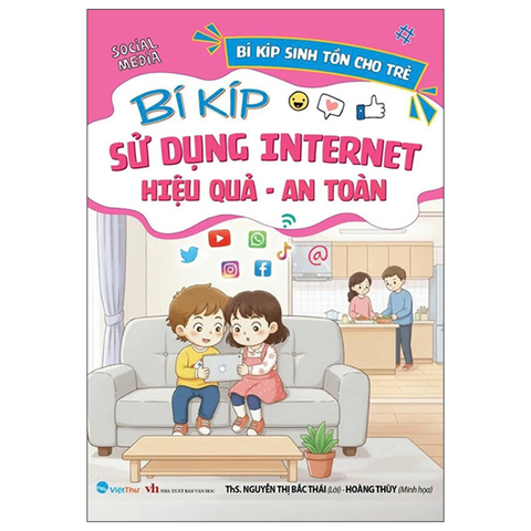 Bí Kíp Sinh Tồn Cho Trẻ - Bí Kíp Sử Dụng Internet Hiệu Quả - An Toàn
