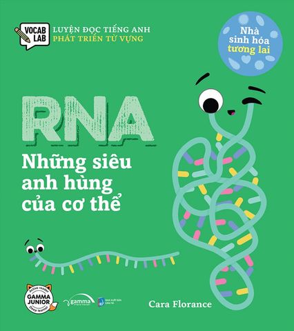 Nhà Sinh Hóa Tương Lai - RNA - Những Siêu Anh Hùng Của Cơ Thể