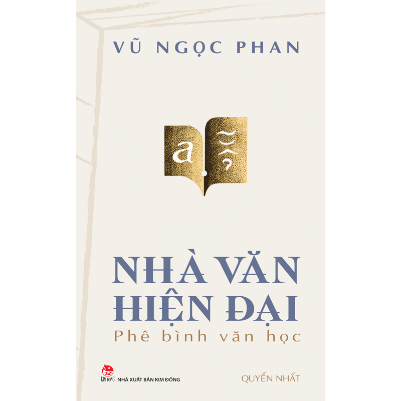 Nhà Văn Hiện Đại - Phê Bình Văn Học (Quyển Nhất)