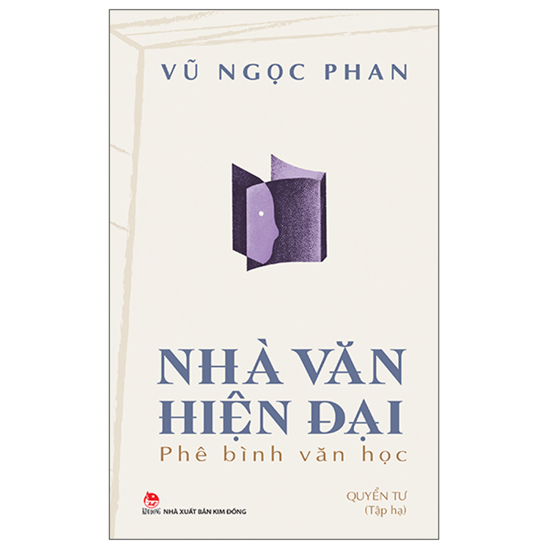 Nhà Văn Hiện Đại - Phê Bình Văn Học (Quyển Tư - Tập Hạ)