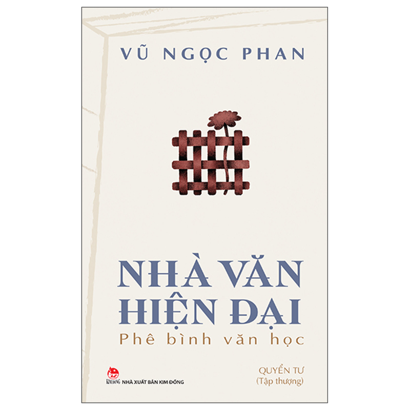 Nhà Văn Hiện Đại - Phê Bình Văn Học (Quyển Tư - Tập Thượng)