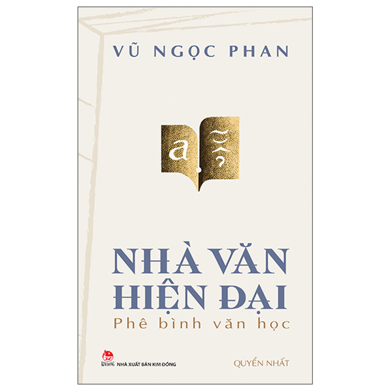Nhà Văn Hiện Đại - Phê Bình Văn Học (Quyển Tư - Tập Thượng)