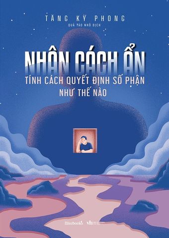 Nhân Cách Ẩn - Tính Cách Quyết Định Số Phận Như Thế Nào
