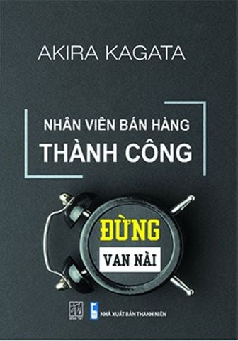 Nhân Viên Bán Hàng Thành Công - Đừng Van Nài