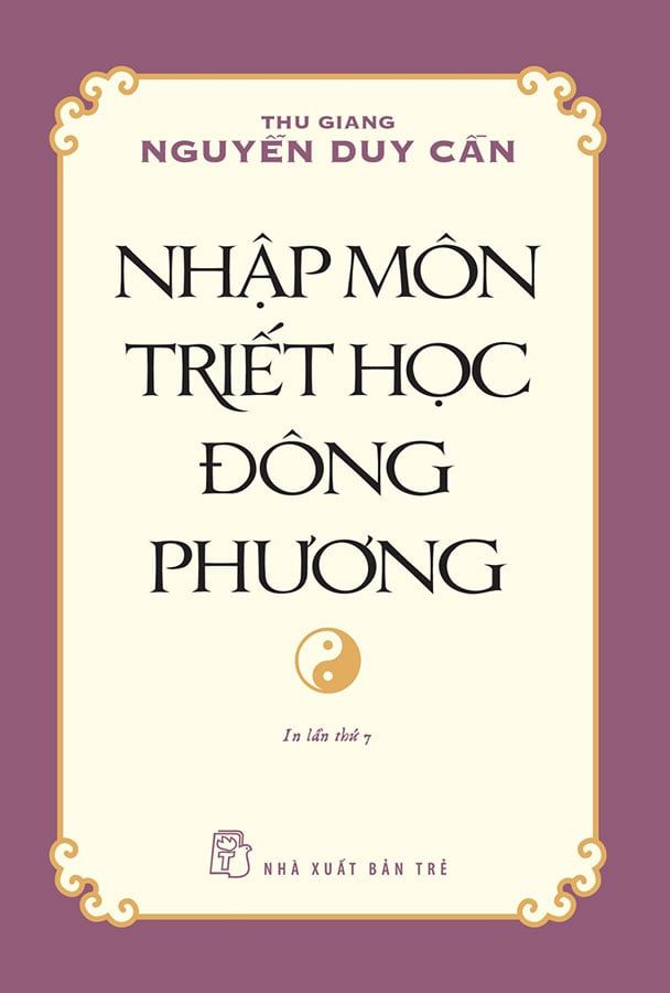 Nhập Môn Triết Học Đông Phương (Tái bản năm 2021)