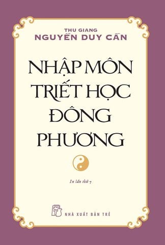 Nhập Môn Triết Học Đông Phương (Tái bản năm 2021)