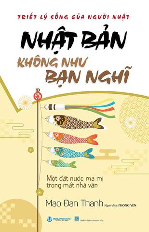 Triết Lý Sống Của Người Nhật - Nhật Bản Không Như Bạn Nghĩ