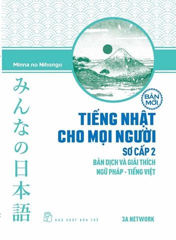 Tiếng Nhật Cho Mọi Người - Sơ Cấp 2: Bản Dịch Và Giải Thích Ngữ Pháp Tiếng Việt (Bản mới)