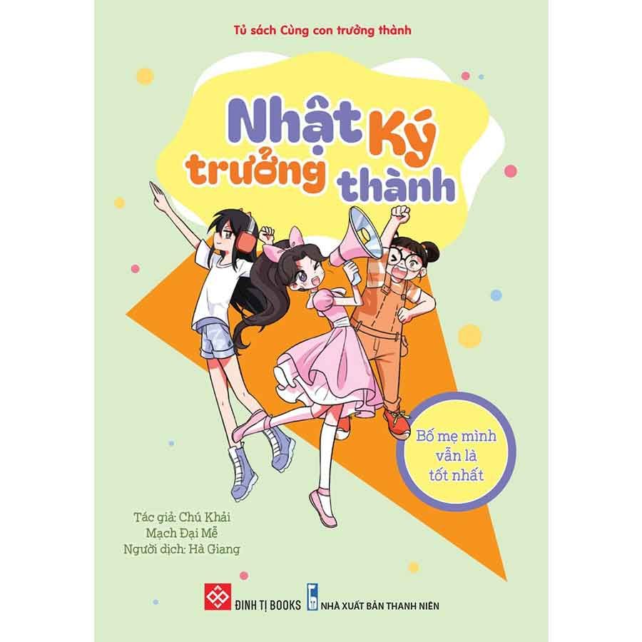 Nhật Ký Trưởng Thành - Bố Mẹ Mình Vẫn Là Tốt Nhất