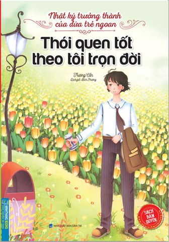 Nhật Ký Trưởng Thành Của Đứa Trẻ Ngoan - Thói Quen Tốt Theo Tôi Trọn Đời