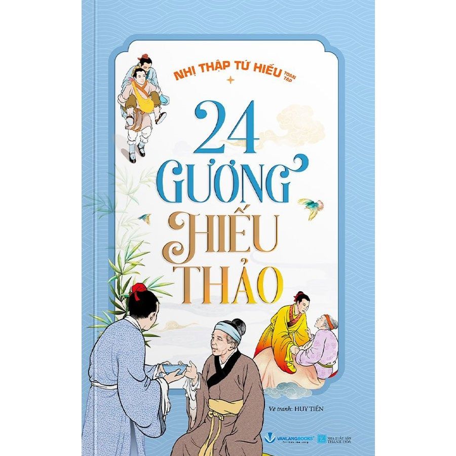 Nhị Thập Tứ Hiếu Toàn Tập - 24 Gương Hiếu Thảo (Tái bản năm 2025)