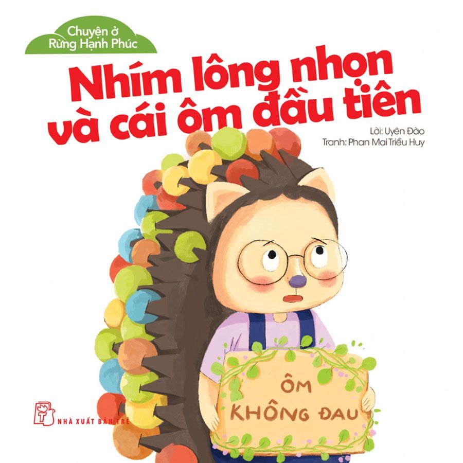 Chuyện Ở Rừng Hạnh Phúc - Nhím Lông Nhọn Và Cái Ôm Đầu Tiên