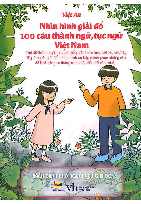 Nhìn Hình Giải Đố - 100 Câu Thành Ngữ, Tục Ngữ Việt Nam