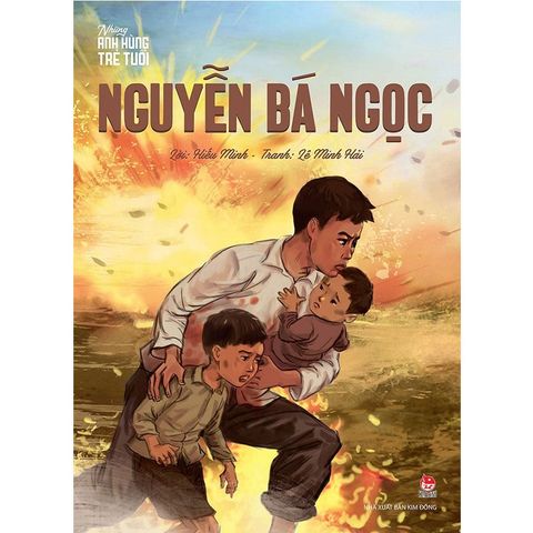 Những Anh Hùng Trẻ Tuổi - Nguyễn Bá Ngọc