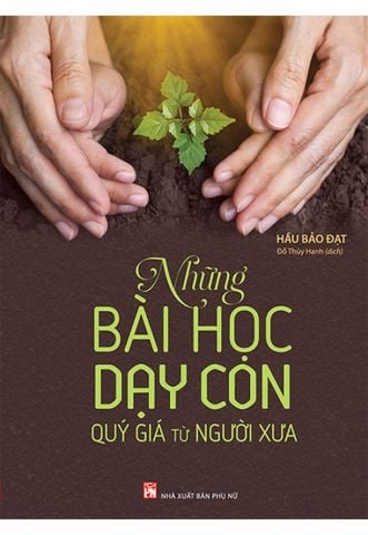 Những Bài Học Dạy Con Quý Giá Từ Người Xưa