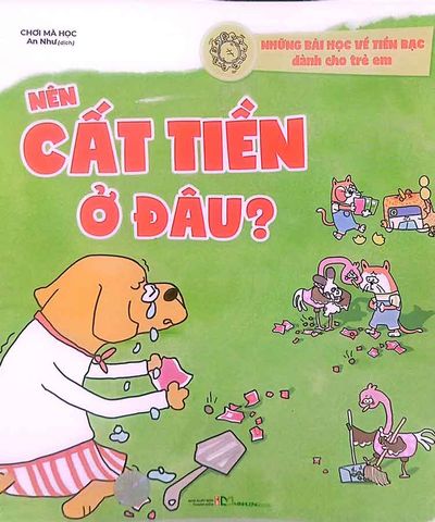 Những Bài Học Về Tiền Bạc Dành Cho Trẻ Em - Nên Cất Tiền Ở Đâu?