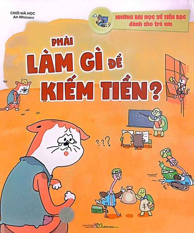 Những Bài Học Về Tiền Bạc Dành Cho Trẻ Em - Phải Làm Gì Để Kiếm Tiền?