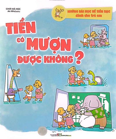 Những Bài Học Về Tiền Bạc Dành Cho Trẻ Em - Tiền Có Mượn Được Không?