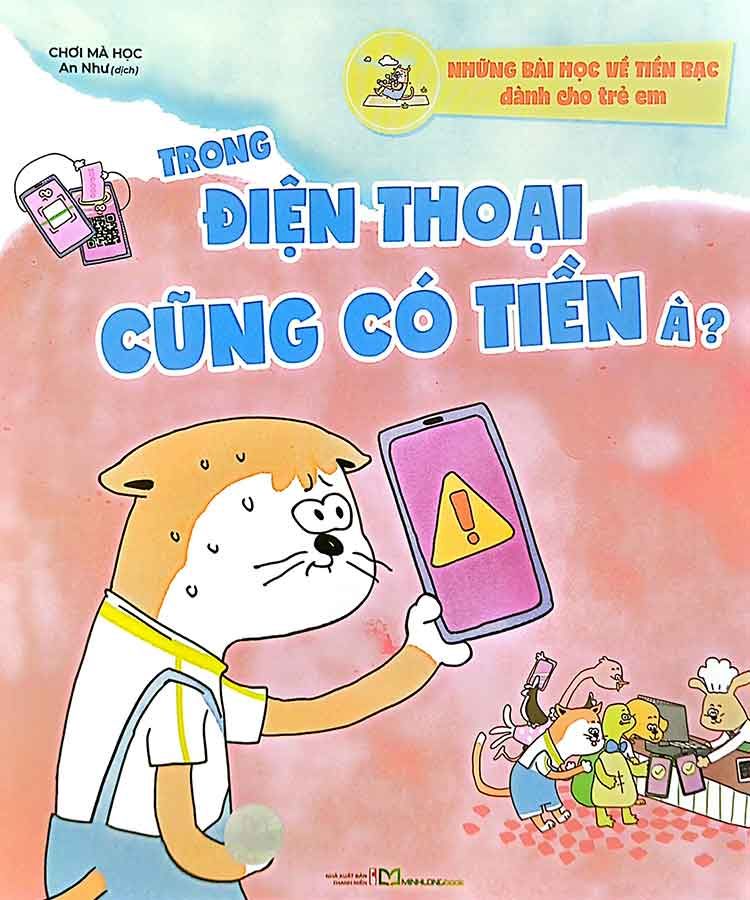 Những Bài Học Về Tiền Bạc Dành Cho Trẻ Em - Trong Điện Thoại Cũng Có Tiền À?