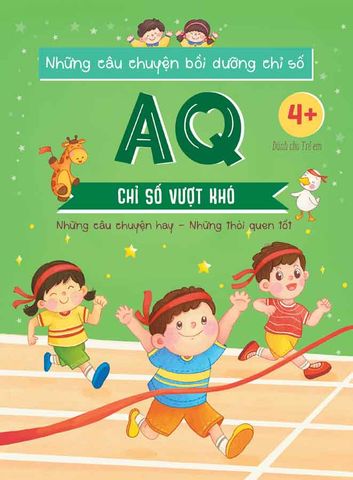 Những Câu Chuyện Bồi Dưỡng Chỉ Số AQ - Chỉ Số Vượt Khó