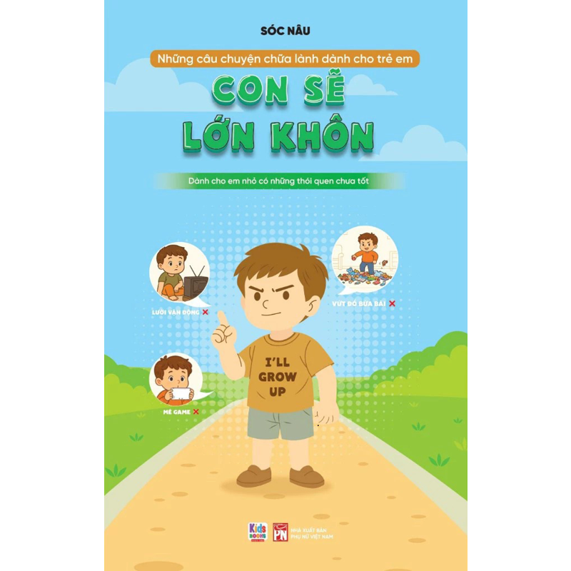 Những Câu Chuyện Chữa Lành Dành Cho Học Sinh - Con Sẽ Lớn Khôn