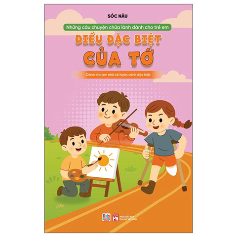 Những Câu Chuyện Chữa Lành…điều Đặc Biệt Của Tớ