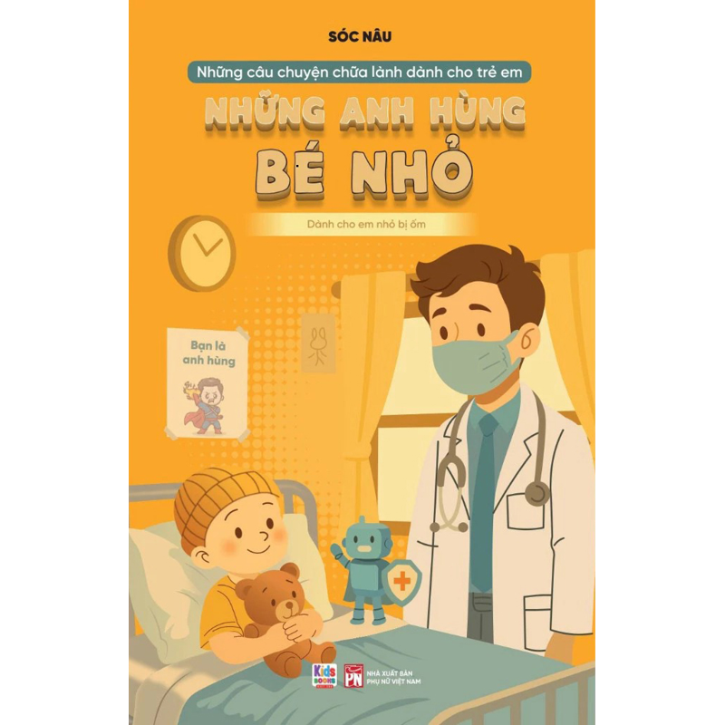 Những Câu Chuyện Chữa Lành Dành Cho Học Sinh - Những Anh Hùng Bé Nhỏ