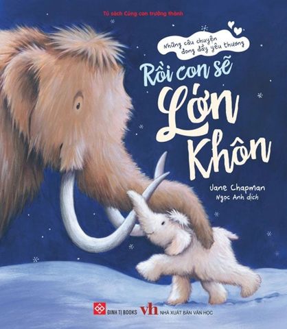 Những Câu Chuyện Đong Đầy Yêu Thương - Rồi Con Sẽ Lớn Khôn