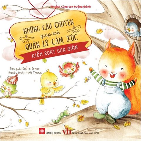 Những Câu Chuyện Giúp Trẻ Quản Lý Cảm Xúc - Kiểm Soát Cơn Giận